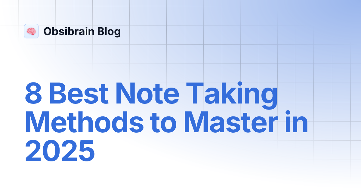 8 Best Note Taking Methods to Master in 2025