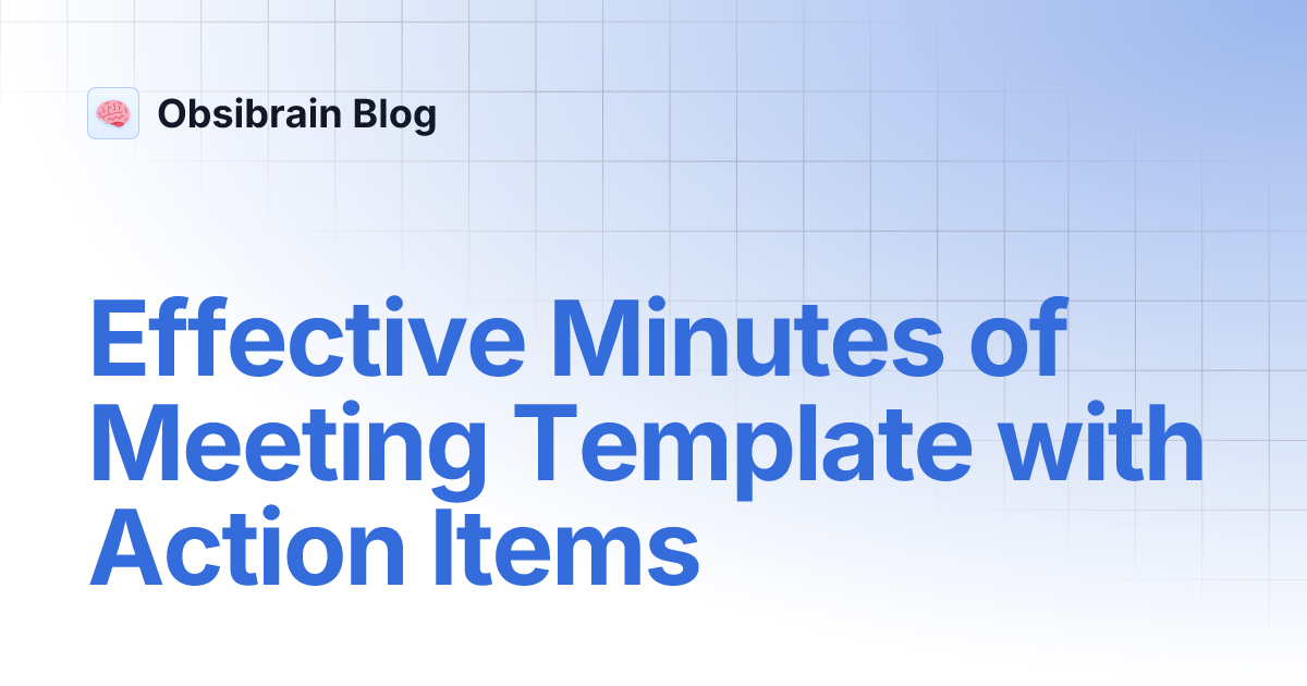 Effective Minutes of Meeting Template with Action Items