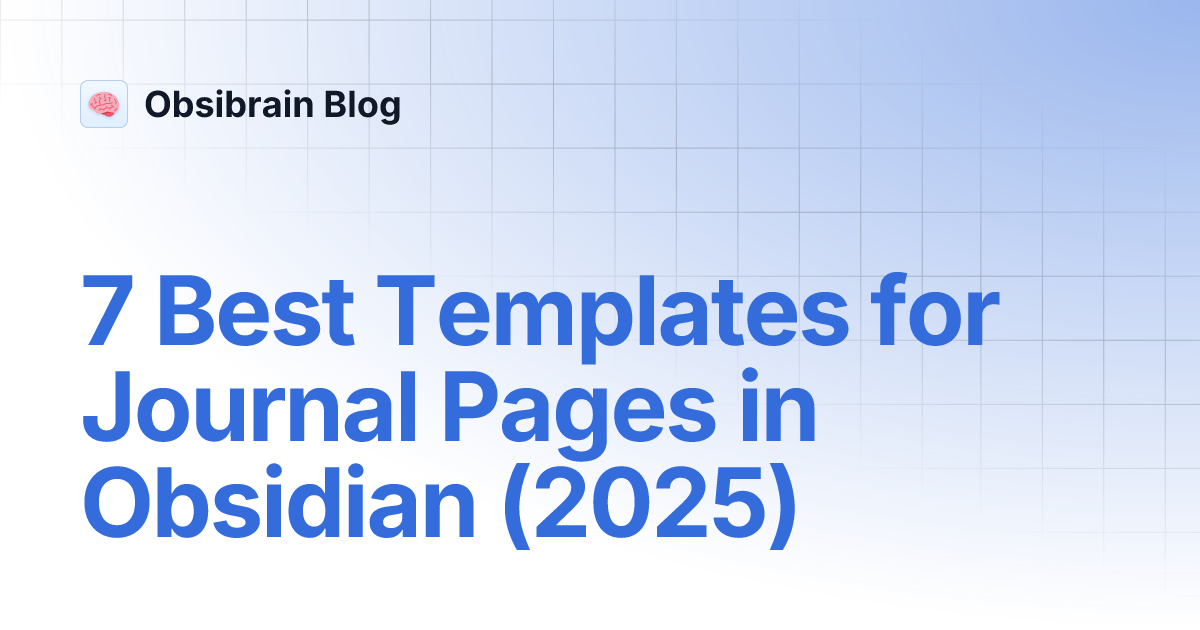 7 Best Templates for Journal Pages in Obsidian (2025)