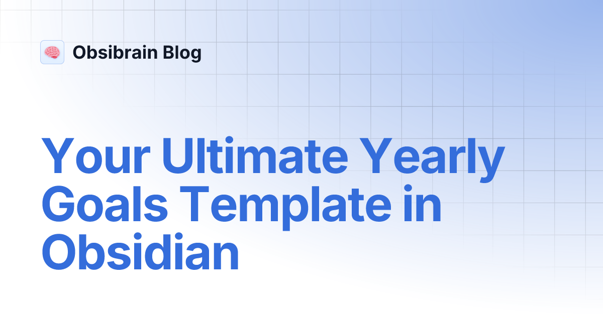 Your Ultimate Yearly Goals Template in Obsidian